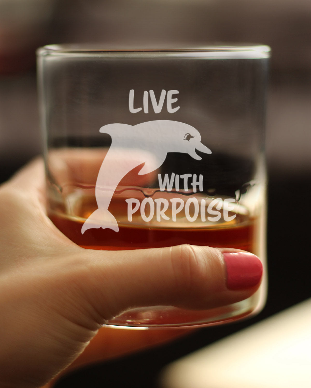Live With Porpoise - 10 Ounce Rocks Glass