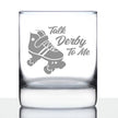 Talk Derby To Me - Whiskey Rocks Glass Gifts - Funny Rollerblading Gifts and Decor for Men & Women - 10.25 Oz Glasses