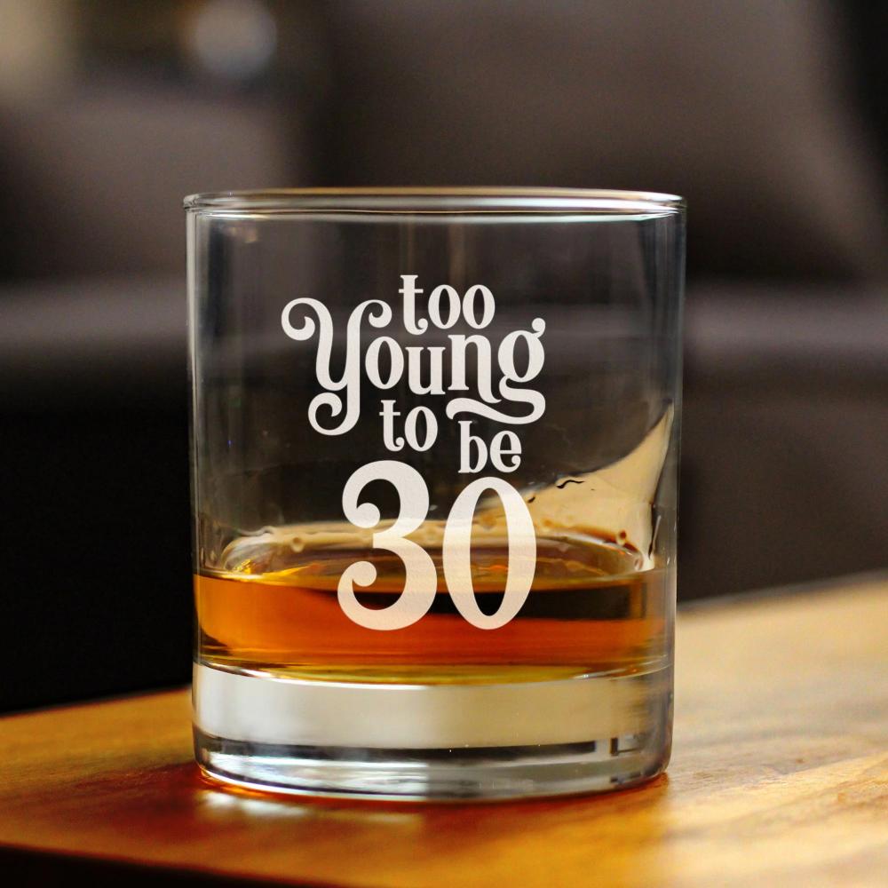 Too Young to be 30 - Funny 30th Birthday Whiskey Rocks Glass Gifts for Men &amp; Women Turning 30 - Whisky Drinking Tumbler