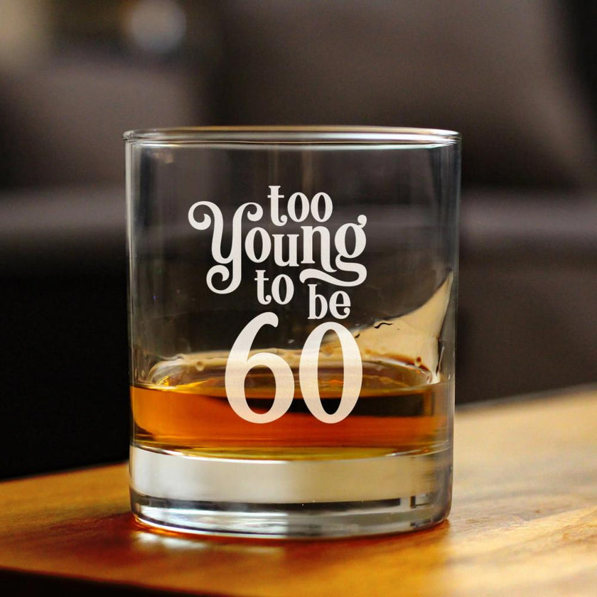 Too Young to be 60 - Funny 60th Birthday Whiskey Rocks Glass Gifts for Men & Women Turning 60 - Whisky Drinking Tumbler