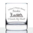 When I Think About Books I Touch My Shelf Whiskey Rocks Glass - Funny Book Club Gifts for Lovers of Reading & Whisky