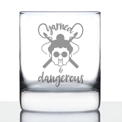 Yarned & Dangerous - 10 Ounce Rocks Glass