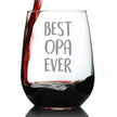 Best Opa Ever - Cute Funny Stemless Wine Glass, Large 17 Ounce Size, Etched Sayings, Father's Day or Birthday Gift for Grandpa