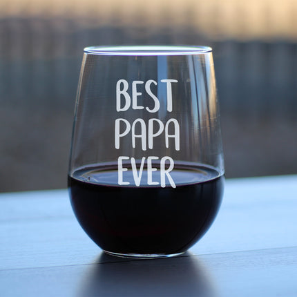 Best Papa Ever Cute Stemless Wine Glass, Large 17 Ounce Size, Etched Sayings, Father's Day or Birthday Gift for Grandpa