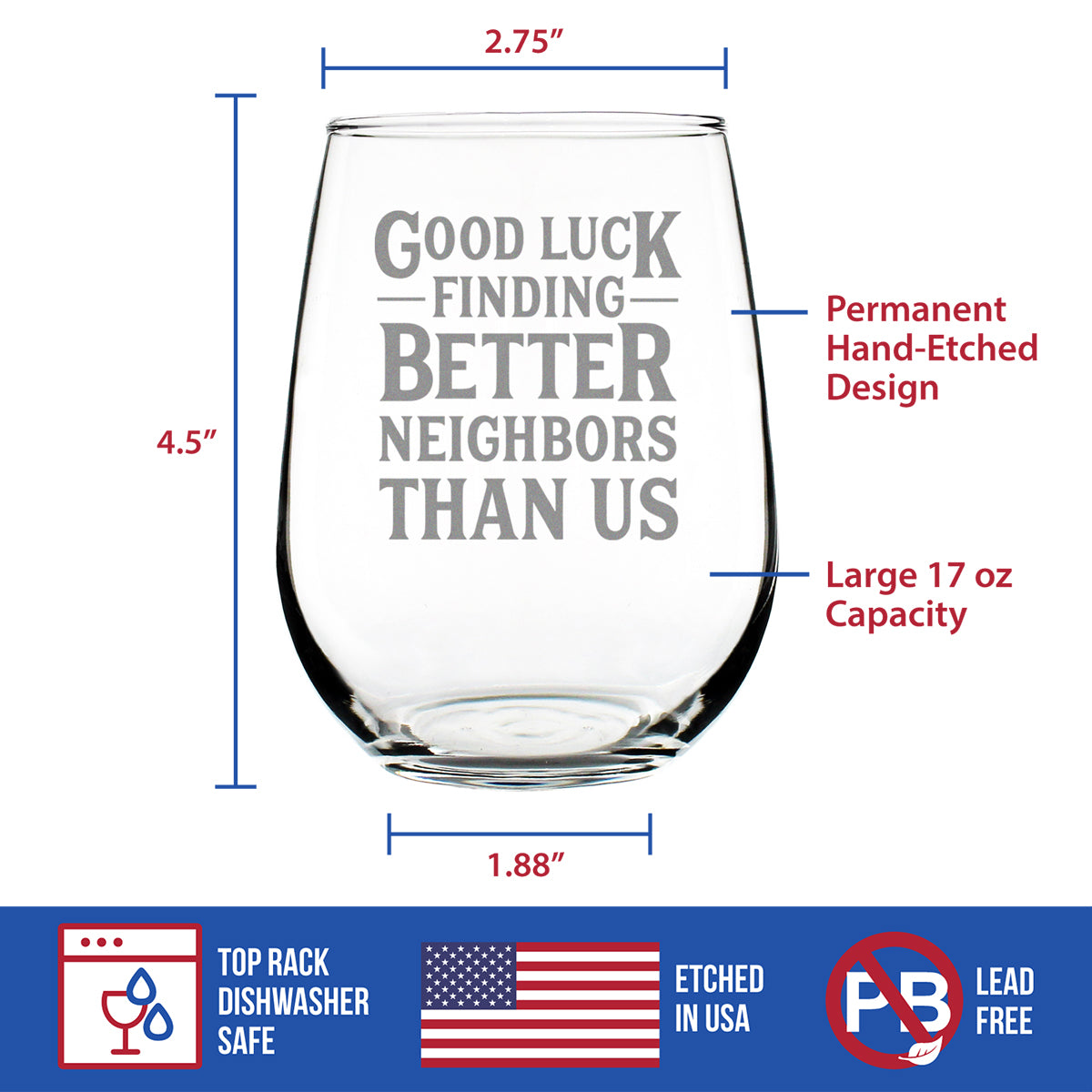 Good Luck Finding Better Neighbors Than Us - Stemless Wine Glass - Funny Farewell Gift For The Best Neighbor Moving Away - Large 17 Oz Glasses
