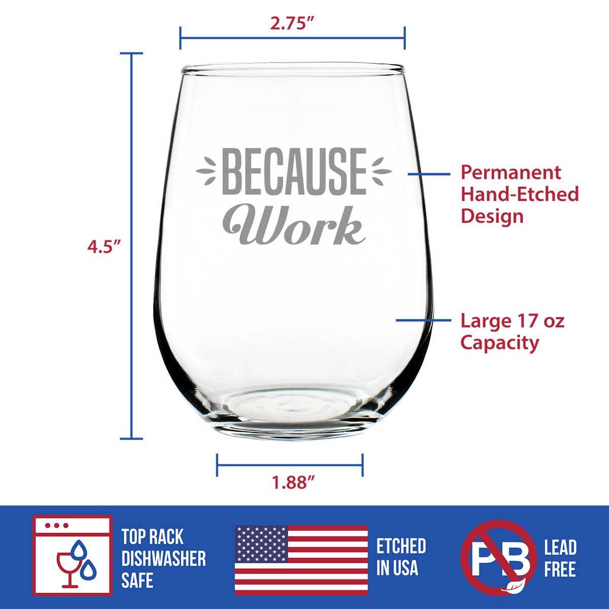 Because Work - 17 Ounce Stemless Wine Glass
