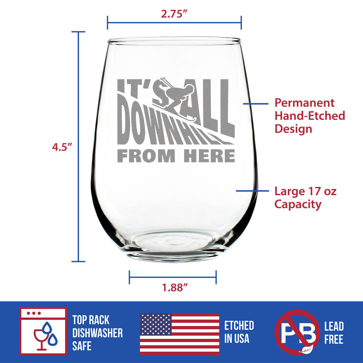 It's All Downhill From Here - Stemless Wine Glass - Unique Skiing Themed Decor and Gifts for Mountain Lovers - Large 17 Oz Glasses