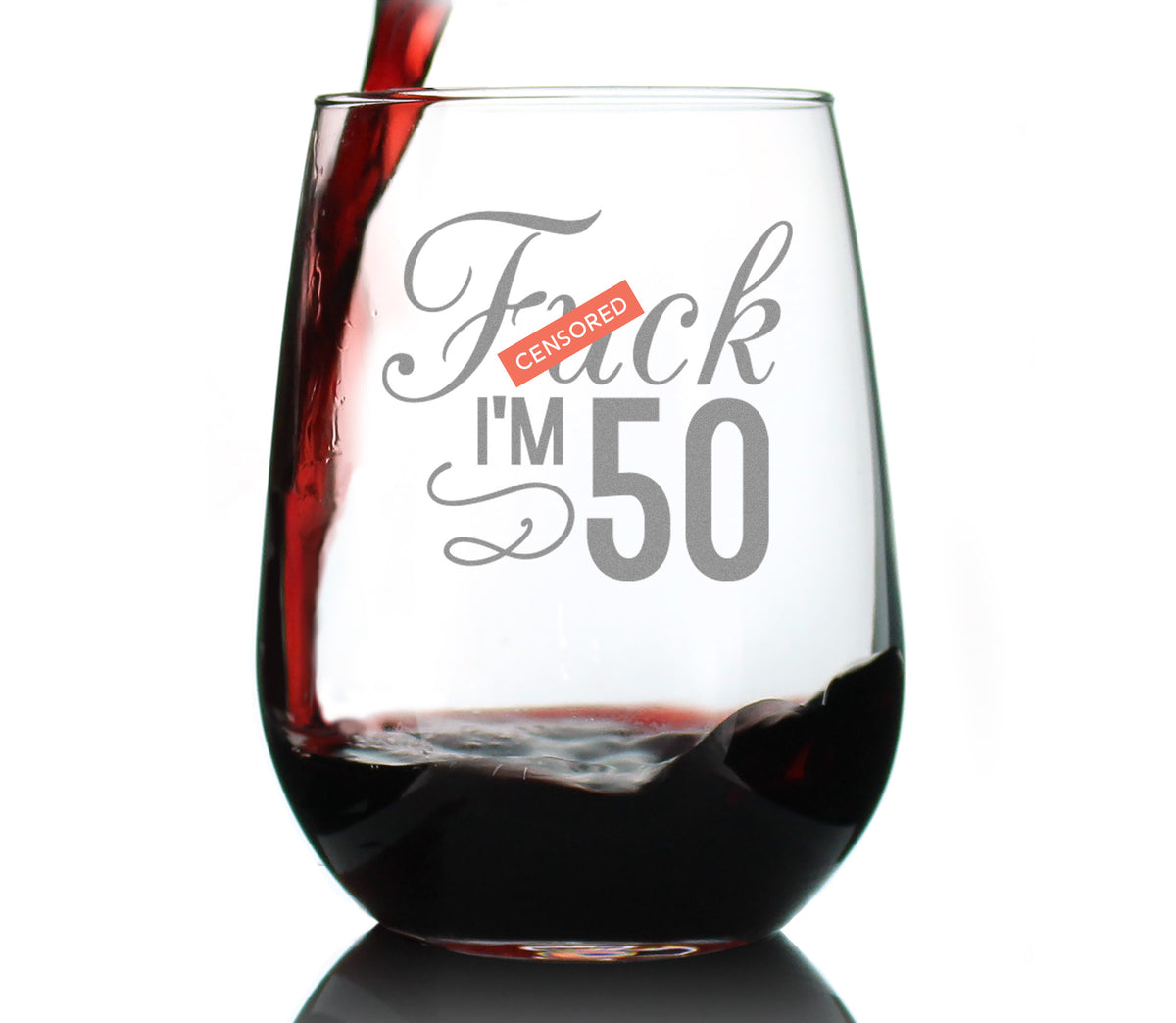 Fuck I&#39;m 50 - 17 Ounce Stemless Wine Glass