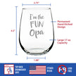 I'm the Fun Opa Cute Funny Stemless Wine Glass, Large 17 Ounce Size, Etched Sayings, Father's Day or Birthday Gift for Grandpa