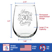 Happy 30th Birthday - Stemless Wine Glass Gifts for Women & Men Turning 30 - Bday Party Decor - Large Glasses 17 Oz