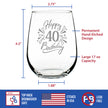 Happy 40th Birthday - Stemless Wine Glass Gifts for Women & Men Turning 40 - Bday Party Decor - Large Glasses 17 Oz