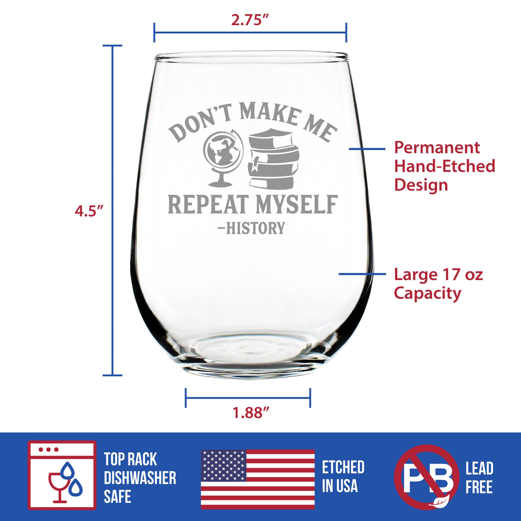History: Don't Make Me Repeat Myself – Stemless Wine Glass - Funny Teacher Gifts for Women & Men - Large