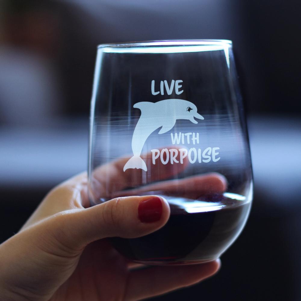 Live with Porpoise Stemless Wine Glass - Cute Dolphin Themed Gifts or Party Decor for Women and Men - Large