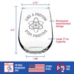 Like A Proton, Stay Positive – Stemless Wine Glass - Funny Science Teacher Gifts for Women & Men - Fun Scientist Decor
