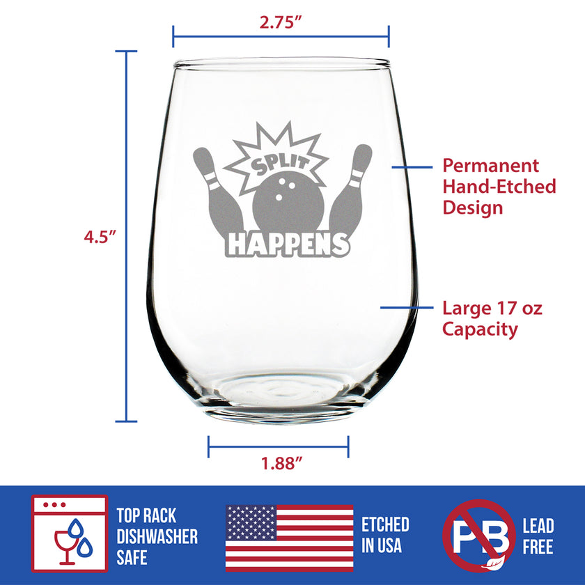 Split Happens - Stemless Wine Glass - Funny Bowling Themed Gifts and Decor for Bowlers - Large 17 Oz Glass