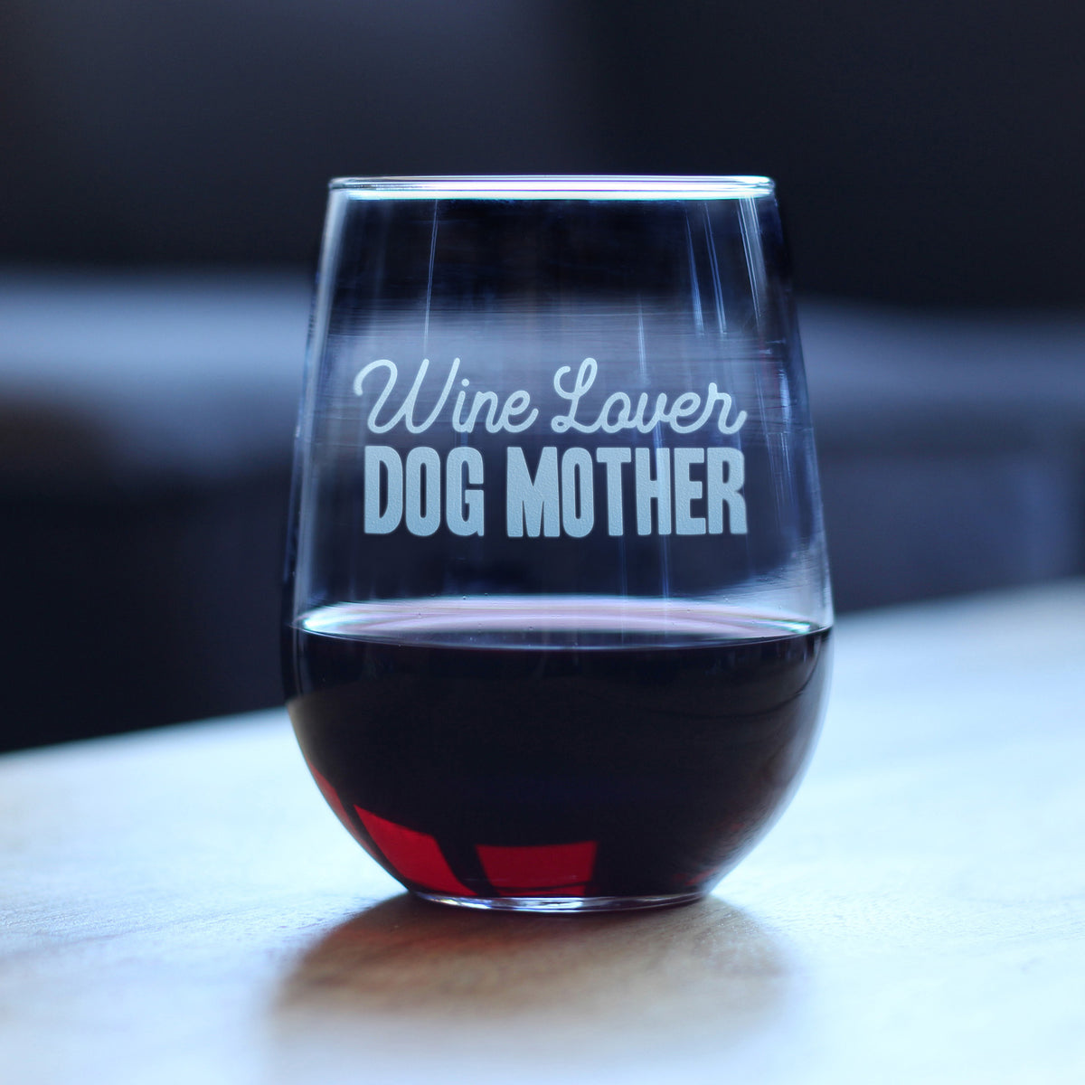 Wine Lover Dog Mother - 17 Ounce Stemless Wine Glass