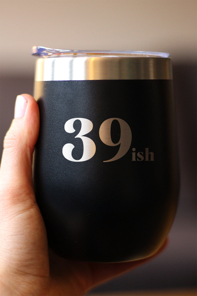 39ish - Funny 40th Birthday Wine Tumbler Glass with Sliding Lid - Stainless Steel Insulated Mug - Bday Party Decorations for Women Turning 40