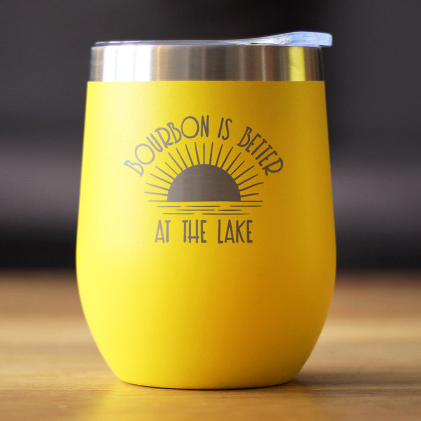 Bourbon is Better at the Lake - Wine Tumbler
