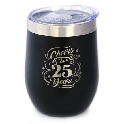 Cheers to 25 Years - Wine Tumbler Glass with Sliding Lid - Stainless Steel Insulated Mug - 25th Anniversary Gifts and Party Decor