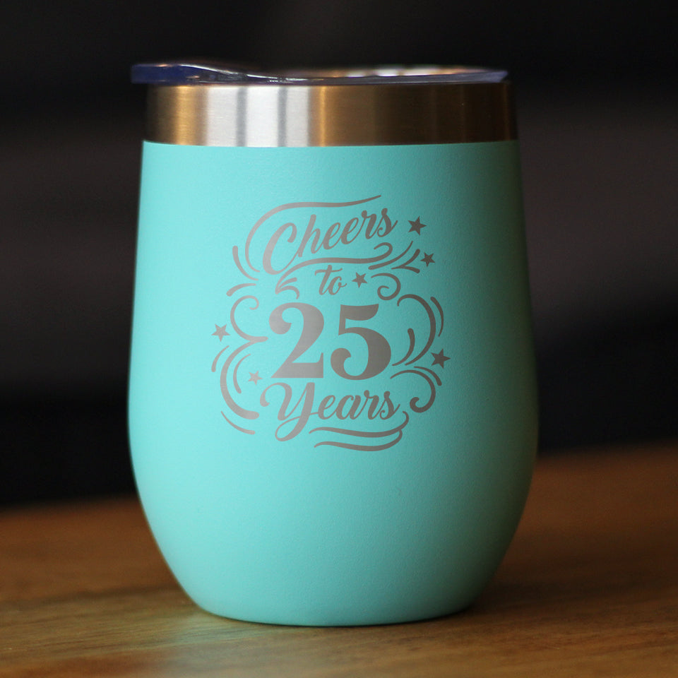 Cheers to 25 Years - Wine Tumbler Glass with Sliding Lid - Stainless Steel Insulated Mug - 25th Anniversary Gifts and Party Decor