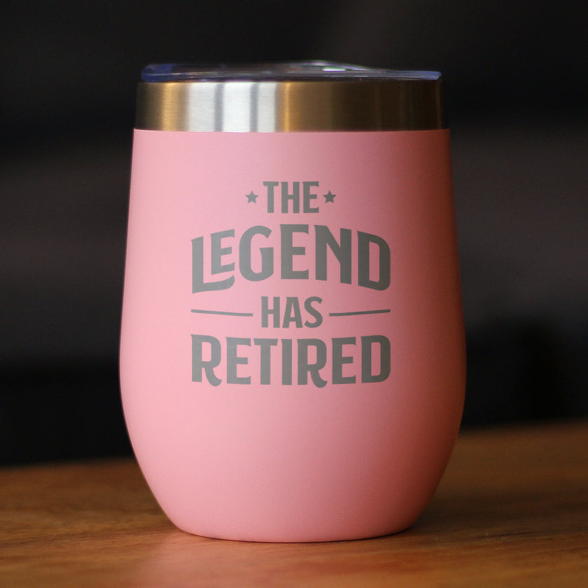 The Legend Has Retired - Wine Tumbler Glass with Sliding Lid - Stainless Steel Insulated Mug - Funny Retirement Gifts for Boss or Coworkers