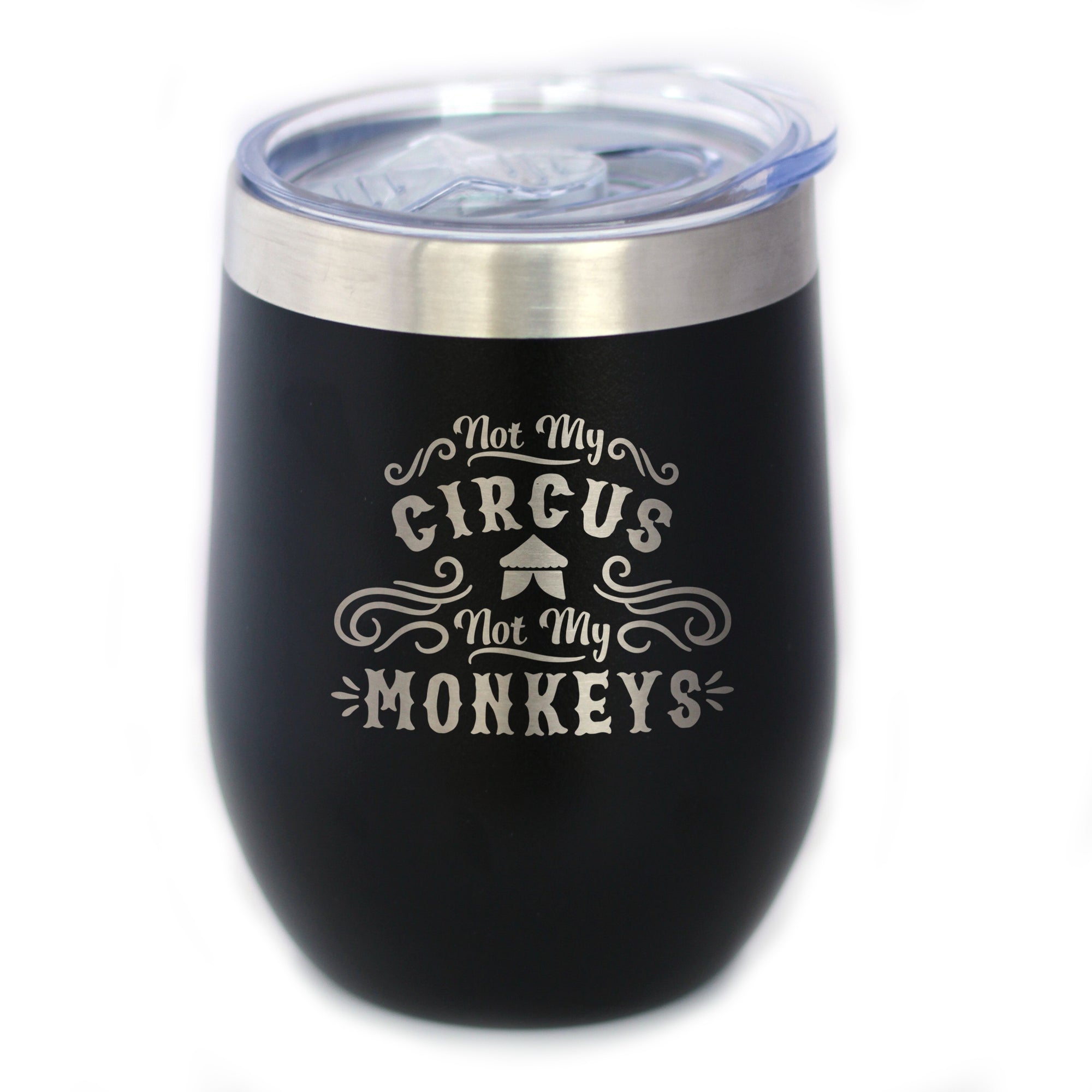 Not My Circus Not My Monkeys - Wine Tumbler with Sliding Lid - Stemless Stainless Steel Insulated Cup - Funny Retirement Gifts