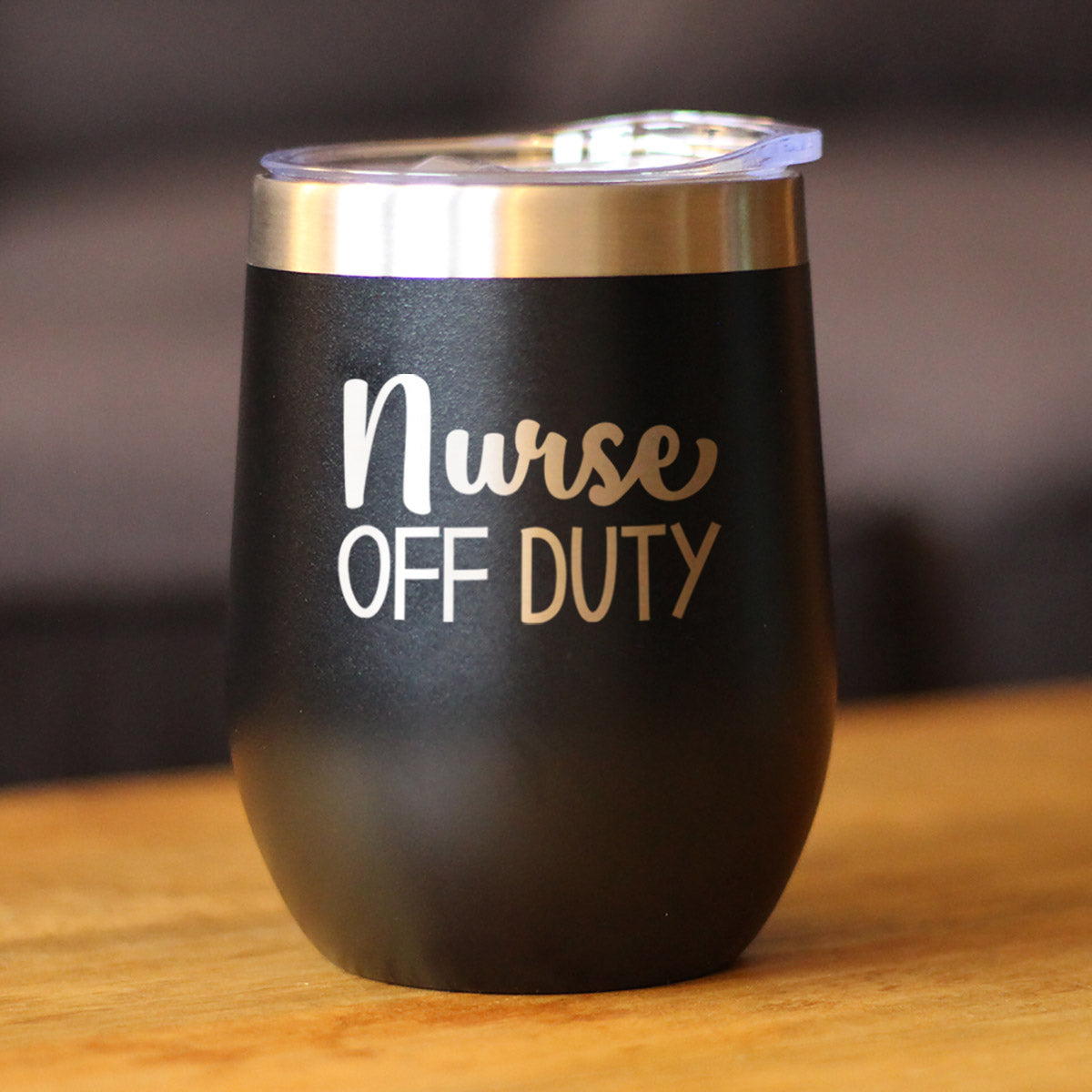 Nurse Off Duty - Wine Tumbler