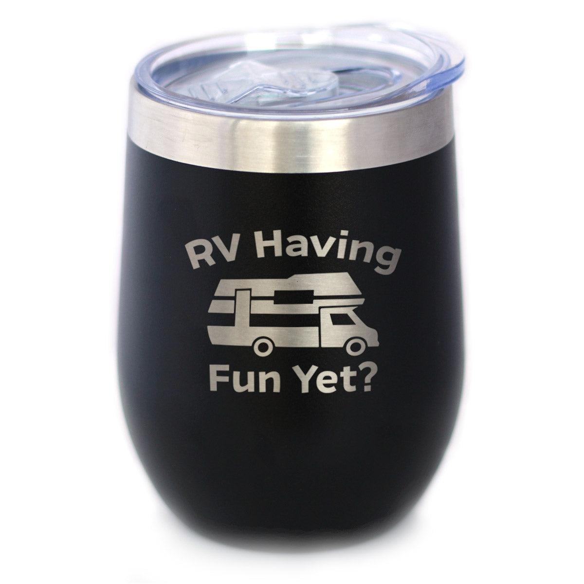 RV Having Fun Yet Wine Tumbler with Sliding Lid - Stemless Stainless Steel Insulated Cup - Cute Outdoor Camping Mug