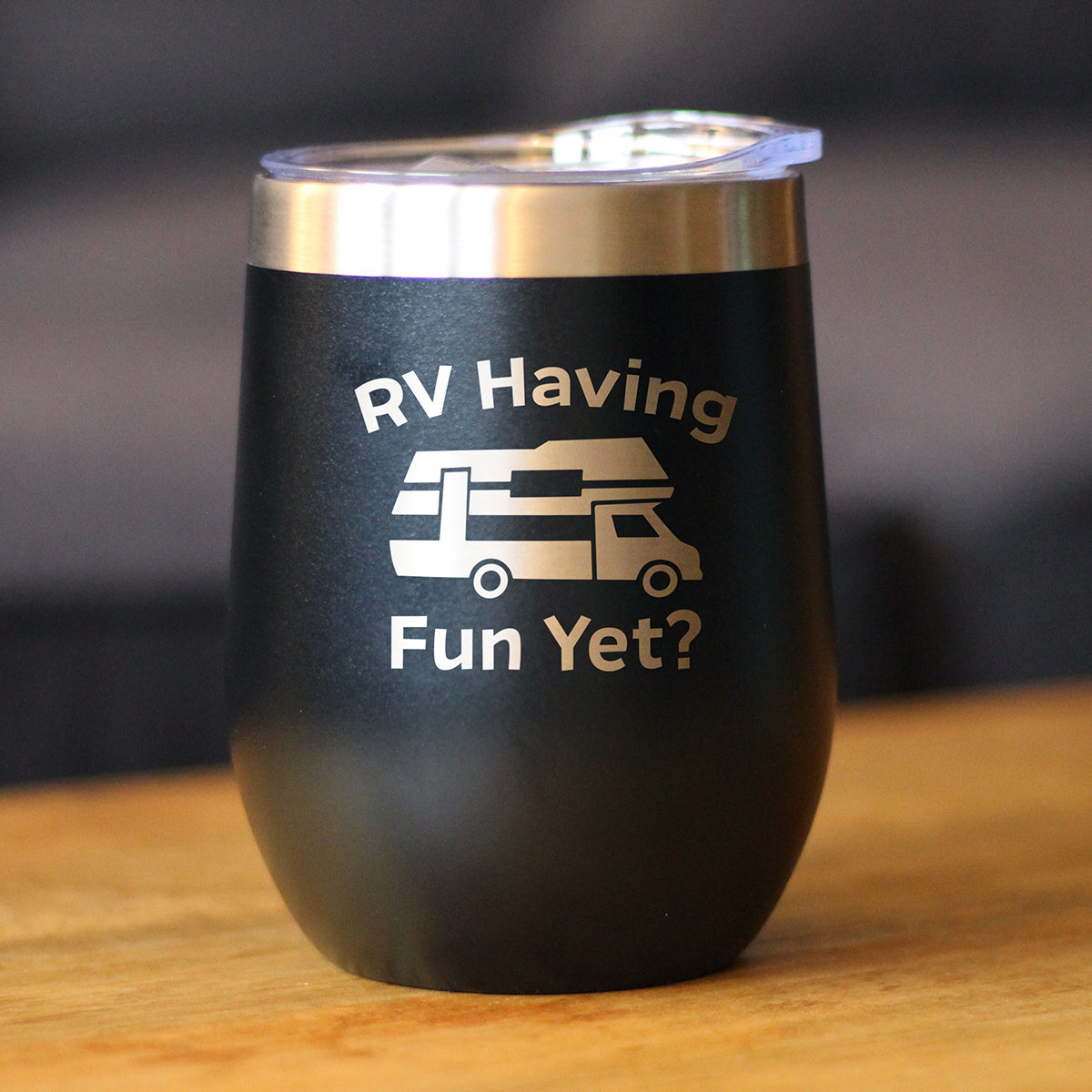 RV Having Fun Yet Wine Tumbler with Sliding Lid - Stemless Stainless Steel Insulated Cup - Cute Outdoor Camping Mug