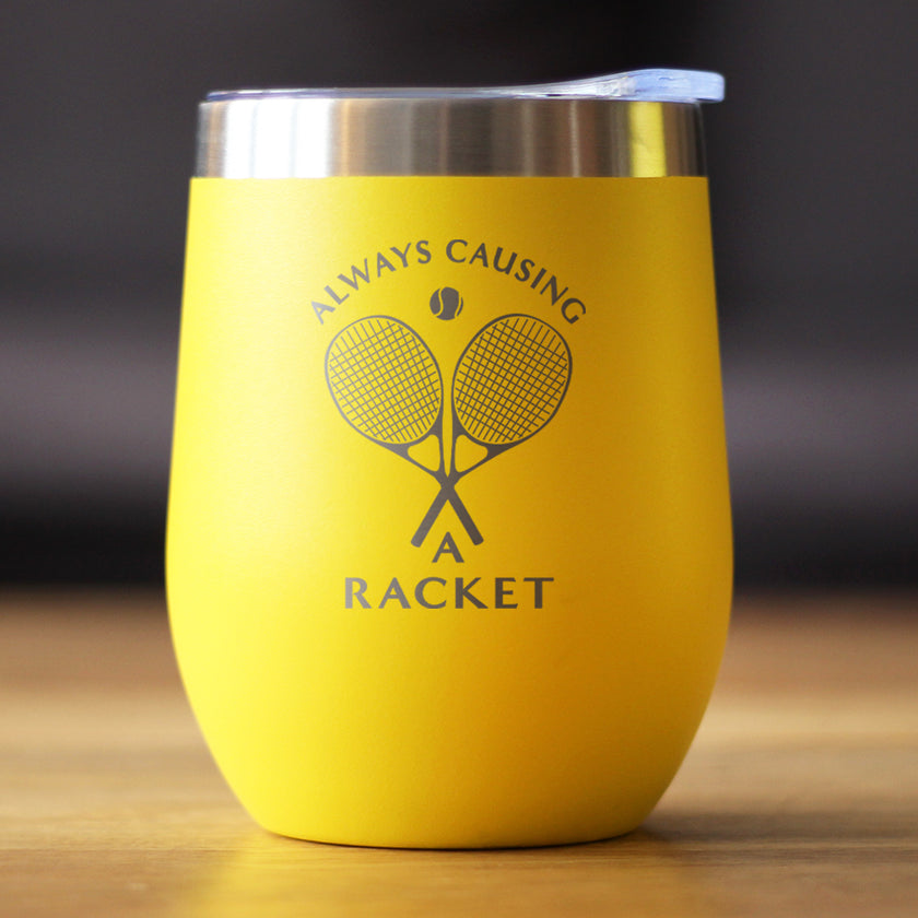 Causing A Racket - Wine Tumbler Glass with Sliding Lid - Stainless Steel Insulated Mug - Funny Tennis Themed Decor and Gifts for Men & Women