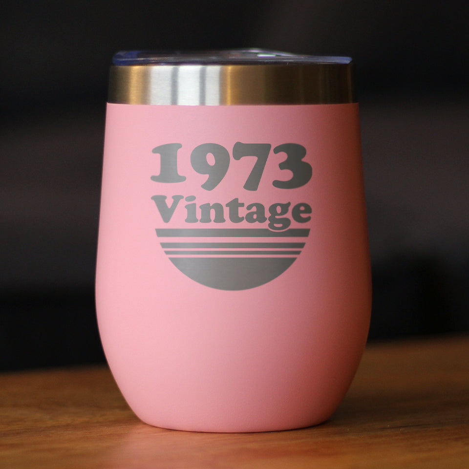 Vintage 1973 - Insulated Wine Tumbler - 53rd Birthday Stemless Wine Glass Gifts for Women & Men Turning 53