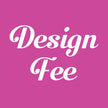 Customization - Design Fee - $25.00