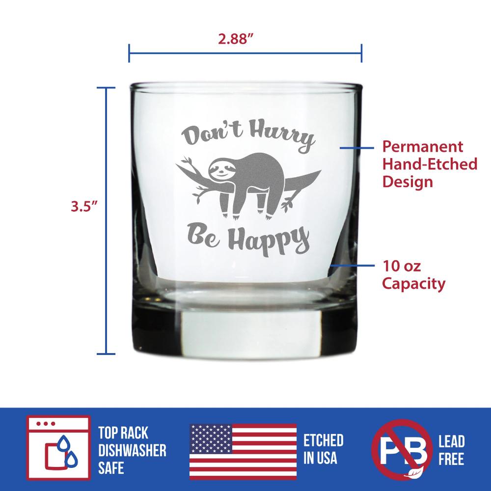 Don't Hurry Be Happy - Funny Sloth Whiskey Rocks Glass Gifts for Men & Women - Fun Whisky Drinking Tumbler Décor