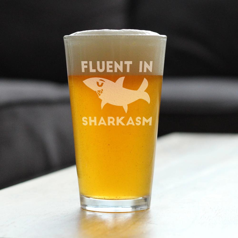 Fluent in Sharkasm - Funny Shark Pint Glass Gifts for Beer Drinking Men & Women - Fun Unique Sharks Decor