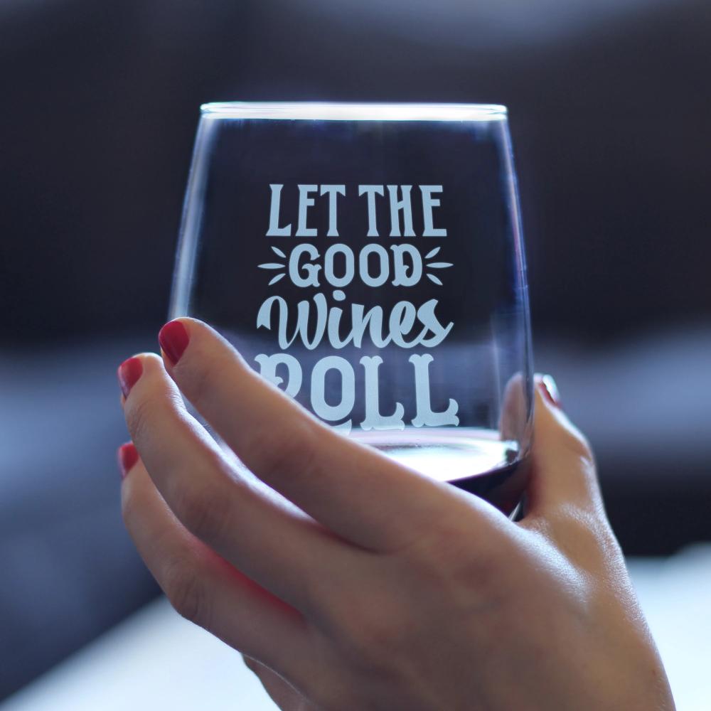 Let the Good Wines Roll – Cute Funny Stemless Wine Glass, Large 17 Ounces, Etched Sayings, Gift Box