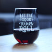 Let the Good Wines Roll – Cute Funny Stemless Wine Glass, Large 17 Ounces, Etched Sayings, Gift Box