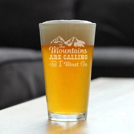 Mountains are Calling - 16 oz Pint Glass for Beer - Gifts for Men & Women that Love Hiking & Cabins- Fun Drinking Decor