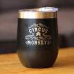 Not My Circus Not My Monkeys - Wine Tumbler with Sliding Lid - Stemless Stainless Steel Insulated Cup - Funny Retirement Gifts