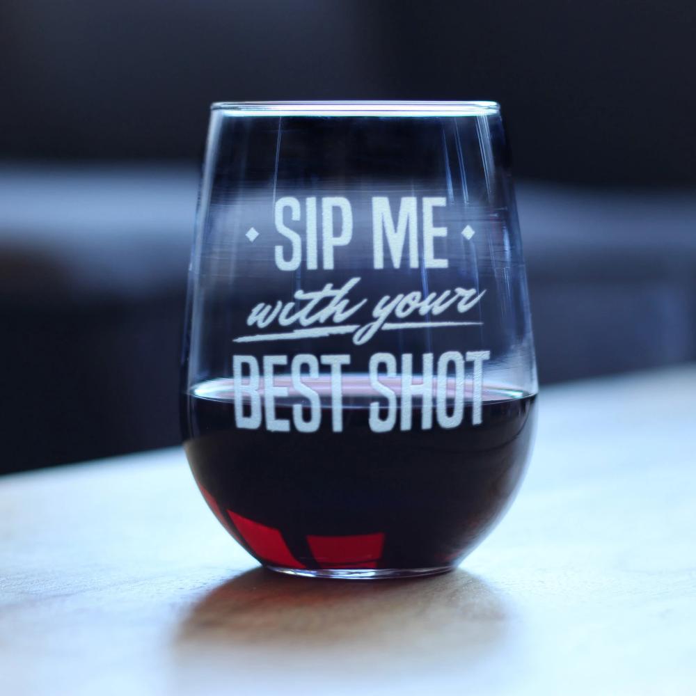 Sip Me With Your Best Shot – Cute Funny Wine Glass, Large 16.5 Ounce Size, Etched Sayings, Gift Box