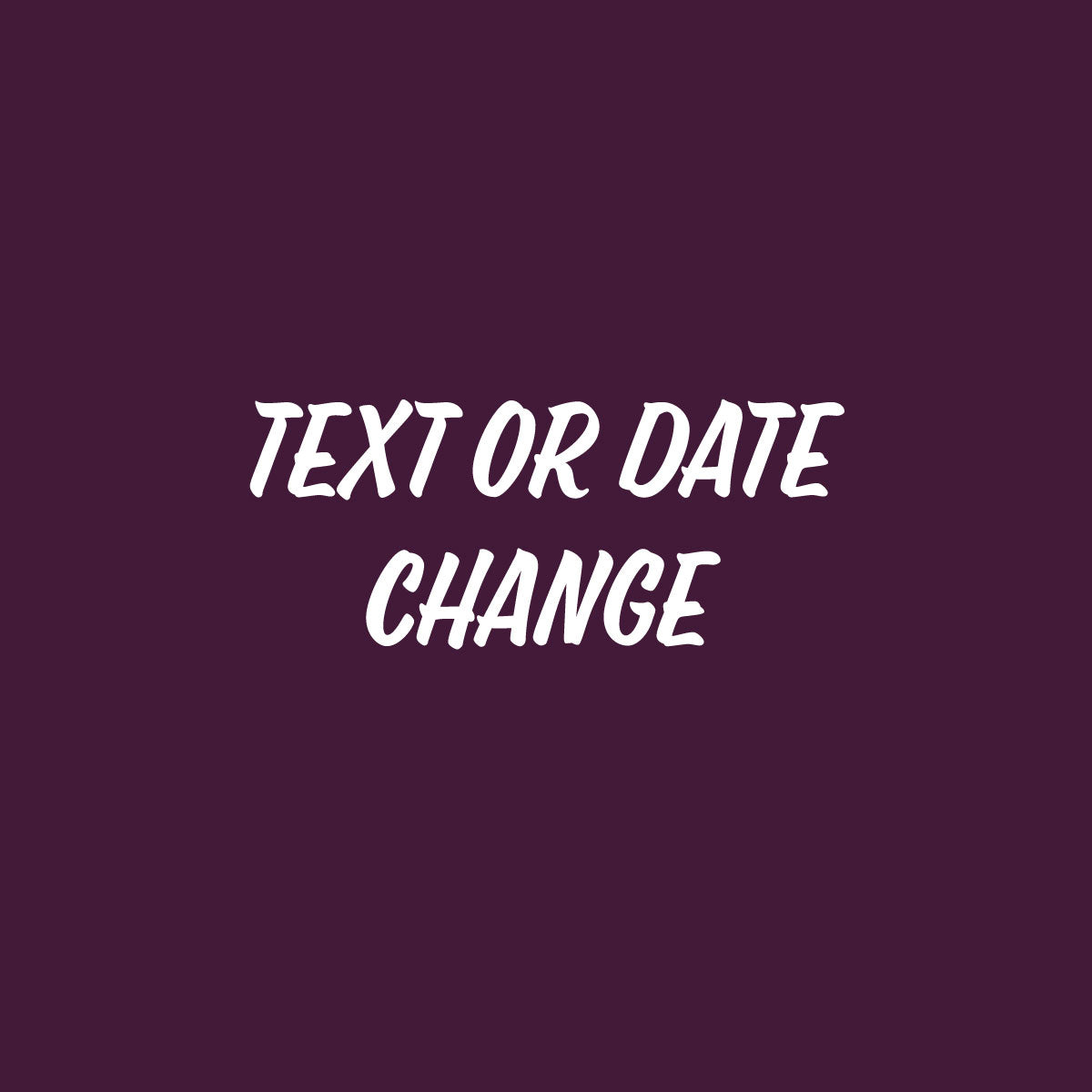 Customization - Change Text or Date of Existing Design